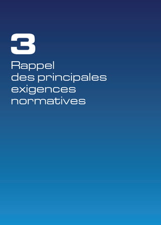 3 
Rappel 
des principales 
exigences 
normatives 
 