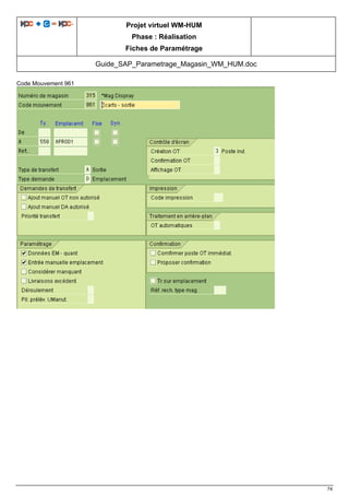 Projet virtuel WM-HUM
Phase : Réalisation
Fiches de Paramétrage
Guide_SAP_Parametrage_Magasin_WM_HUM.doc
74
Code Mouvement 961
 