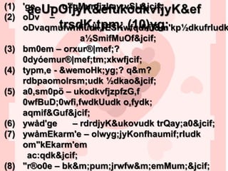 (1) 'ge   – o'¨gMunfjzLay;vSL&jcif;
     aeUpOfjyK&efukodkvfjyK&ef
(2) oDv –
             trsdK;tpm; (10)yg;
    oDvaqmufwnfíudk,fESKwfqdkif&m'kp½dkufrIudk
                  a½SmifMuOf&jcif;
(3) bm0em – orxur®|mef;?
    0dyóemur®|mef;tm;xkwfjcif;
(4) typm,e - &wemoHk;yg;? q&m?
    rdbpaomolrsm;udk ½dkao&jcif;
(5) a0,sm0pö – ukodkvfjzpfzG,f
    0wfBuD;0wfi,fwdkUudk o,fydk;
    aqmif&Guf&jcif;
(6) ywåd'ge     – rdrdjyK&ukovudk trQay;a0&jcif;
(7) ywåmEkarm'e – olwyg;jyKonfhaumif;rIudk
    om"kEkarm'em
     ac:qdk&jcif;
(8) "r®o0e – bk&m;pum;jrwfw&m;emMum;&jcif;
 