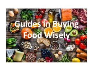 Guides in Buying
Food Wisely
 