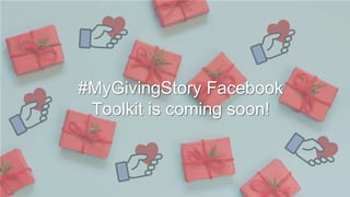 #MyGivingStory Facebook
Toolkit is coming soon!
 