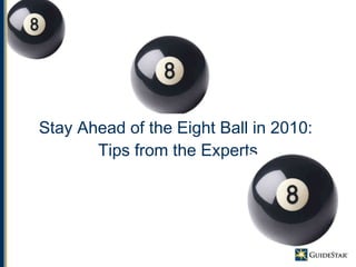 Stay Ahead of the Eight Ball in 2010:  Tips from the Experts 