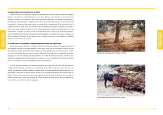 5) Augmentation de la productivité du bétail
     Comme nous l'avons vu, l'objectif de la possession du bétail est d'en faire une fortune, et l'élevage d'un grand
cheptel bovin semble tout particulièrement associé au statut d'homme riche. Toutefois, comme nous l'avons
plusieurs fois répété, si on considère le bétail en tant qu'animal économique et en prenant en considération la
prévention de la désertification, il importe que l'on passe d'une forme d'élevage qui, au lieu d'accorder de
l'importance à la possession d'un grand cheptel, en accorde plutôt à l'augmentation de la productivité et de la
rentabilité par tête de bétail. Ainsi, non seulement l'éleveur obtiendra-t-il davantage de produits et de revenus à
partir d'une même quantité de bétail, mais il évitera également la menace que représente pour le sol
l'augmentation du cheptel. Les points suivants seront importants pour la hausse de la productivité du bétail :
favoriser l'amélioration du bétail par l'introduction d'espèces adaptées aux conditions de la région ; effectuer une
gestion adéquate de l'élevage, de type intensif, pour ces espèces améliorées ; et développer des méthodes
efficaces de transformation des produits.


6) Construction d'un système complémentaire au secteur de l'agriculture
     Dans la région agricole du Sahel, les résidus du mil (aliment principal des habitants), notamment, constituent
une importante ressource en fourrage pendant la saison sèche, tandis que les excréments du bétail, s'ils sont
utilisés dans les champs, représentent un bon fertilisant de nature organique pour les produits agricoles. Comme
on le sait, les excréments élèvent le taux de rétention d'eau du sol en lui apportant un complément de matières         Conservation des tiges de mil (sous un arbre)
organiques, et sont très efficaces pour l'augmentation du volume de production agricole. Toutefois, avec
notamment la progression de la désertification etc., les régions ou l'on voit apparaître des problèmes de disputes
pour les terres à culture et les terres à pâturage ne sont pas peu nombreuses.


     Le fait de favoriser l'expansion de la productivité mutuelle de ces deux types de terres, dans une relation de
complémentarité réciproque, sera efficace pour la diminution de tels problèmes régionaux, et donnera à ces terres
limitées une capacité de production durable, en faisant utiliser les résidus agricoles tels que les tiges de mil, en
faisant paître le bétail dans les champs après les récoltes, et en encourageant l'utilisation des excréments dans les
champs. Comme mesure encore plus avancée, par la gestion intensive du bétail, il faudra que l'on rassemble les
matières excrétées par le bétail pour fabriquer de l'engrais fermenté de bonne qualité, que l'on retournera aux
terres à culture sous la forme de matières organiques.




                                                                                                                        Conservation des tiges de mil (avec un toit)




16                                                                                                                                                                      17
 