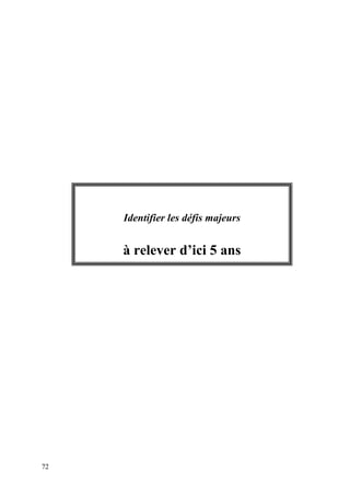Identifier les défis majeurs


     à relever d’ici 5 ans




72
 