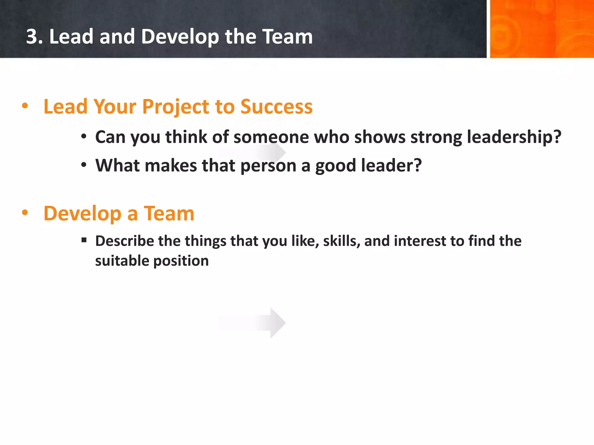 3Lead and Get others InvolvedLead your project to succes