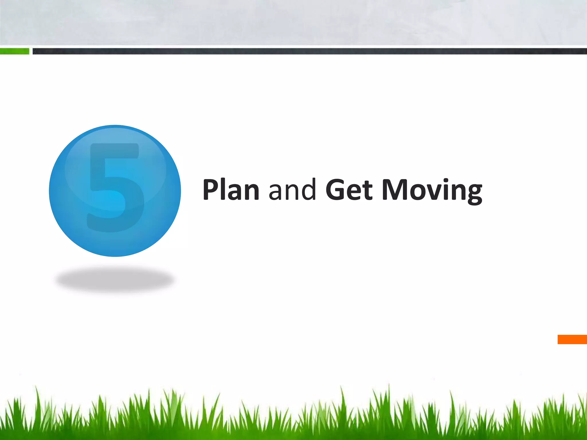 5Plan and Get Moving