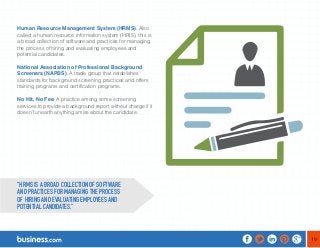 19
Human Resource Management System (HRMS). Also
called a human resource information system (HRIS), this is
a broad collec...