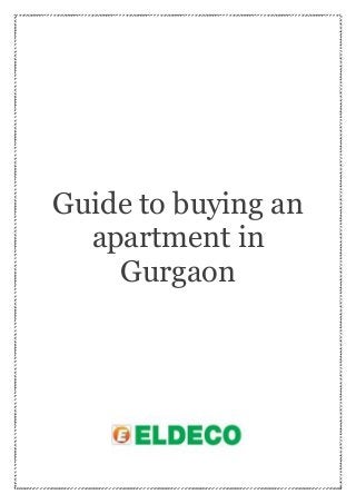 Guide to buying an
apartment in
Gurgaon
 