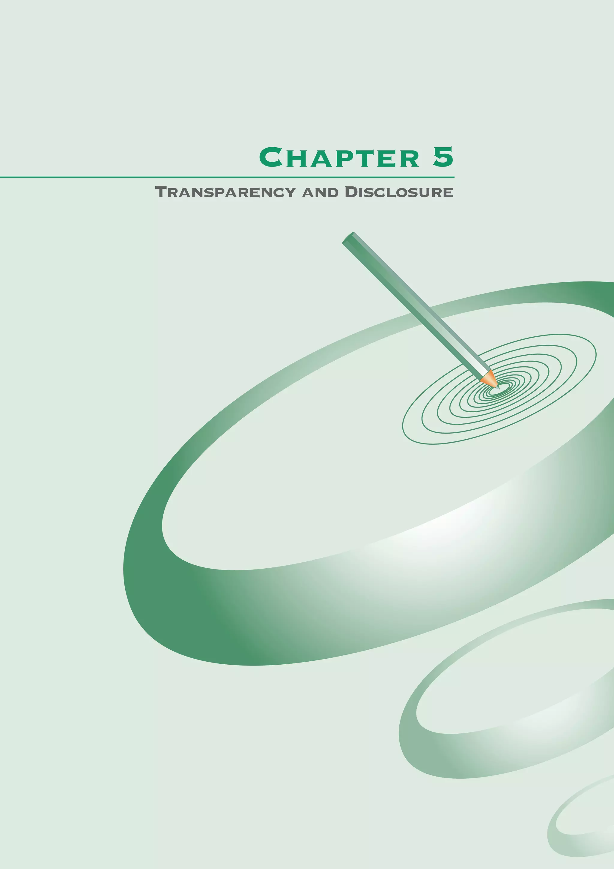 Chapter 5
Transparency and Disclosure




                         Chapter 5: Transparency and Disclosure   67
 
