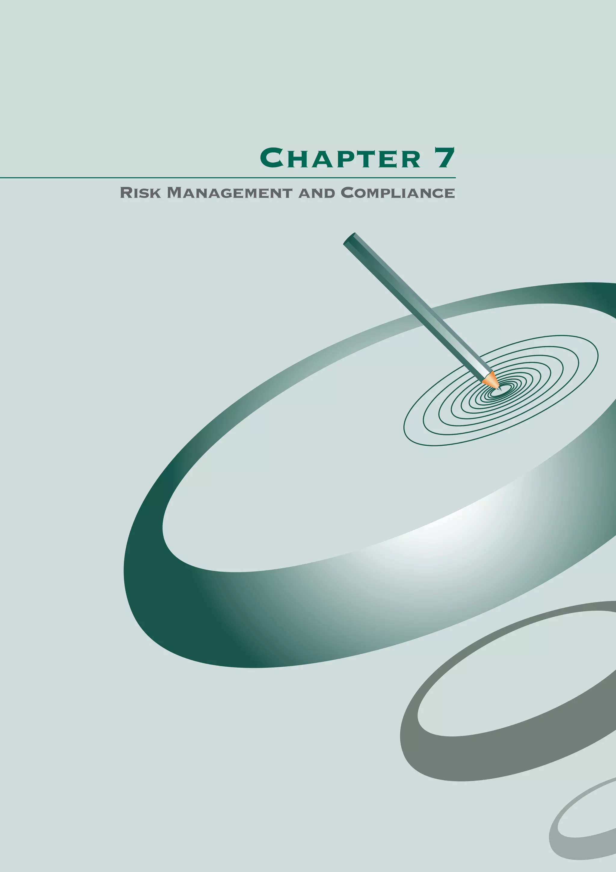 Chapter 7
Risk Management and Compliance




                          Chapter 7: Risk Management and Compliance   91
 