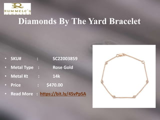 Diamonds By The Yard Bracelet
• SKU# : SC22003859
• Metal Type : Rose Gold
• Metal Kt : 14k
• Price : $470.00
• Read More : https://bit.ly/45vPpSA
 