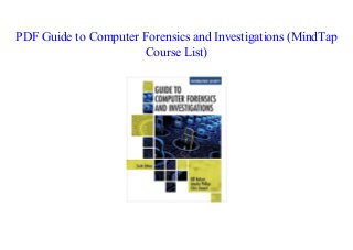 PDF Guide to Computer Forensics and Investigations (MindTap
Course List)
 