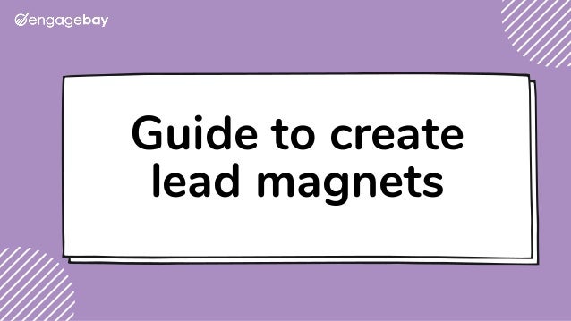 Guide to create
lead magnets


 