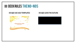 DO NOT USE UGLY TEMPLATES DO NOT LEAVE THE OUTLINE
 