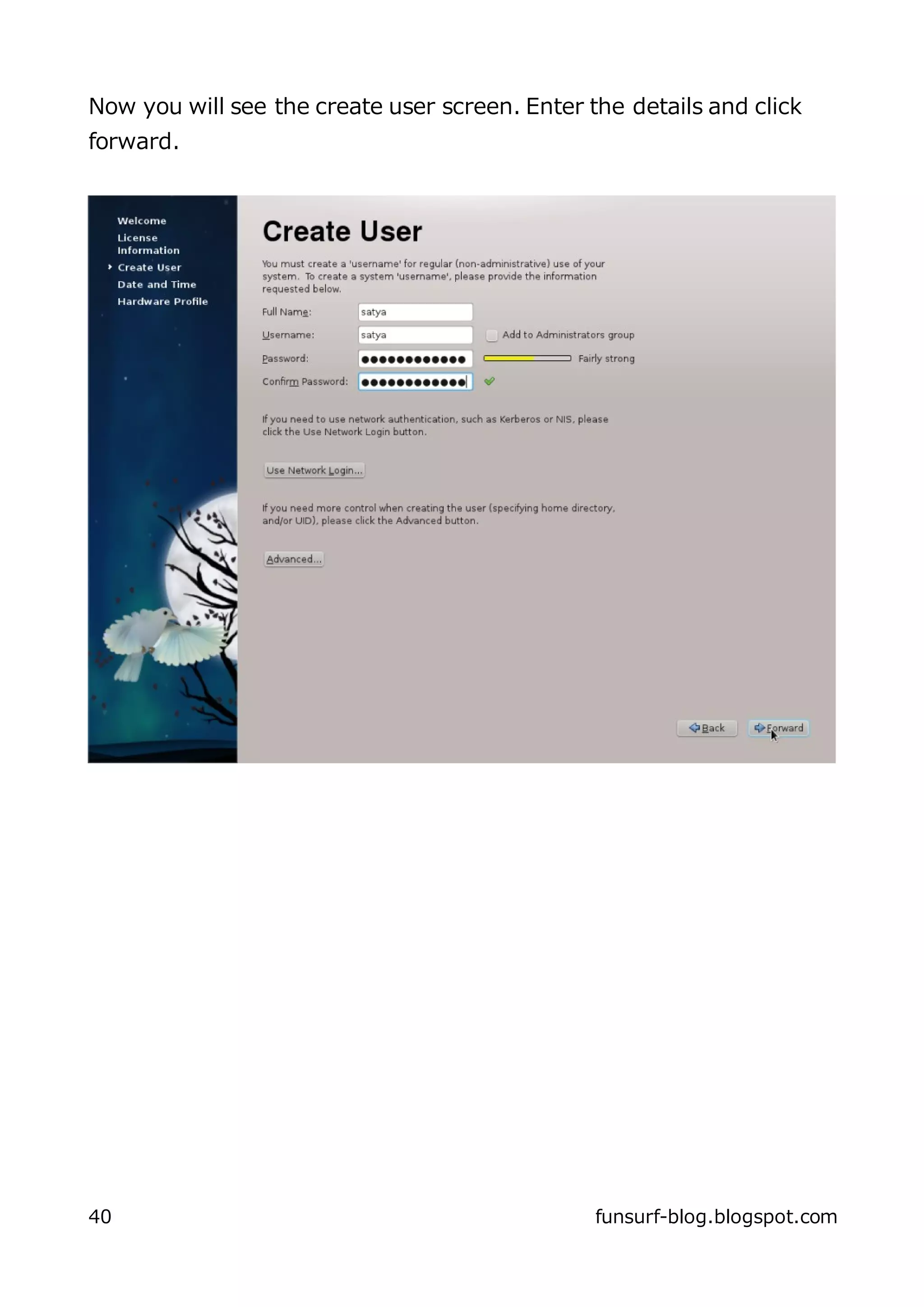 Now you will see the create user screen. Enter the details and click
forward.




40                                              funsurf-blog.blogspot.com
 