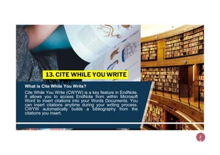 What is Cite While You Write?
Cite While You Write (CWYW) is a key feature in EndNote.
It allows you to access EndNote fro...