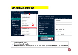 1
3
2
12A. TO CREATE GROUP SET
1. Click on Groups menu
2. Choose Create Group Set
3. New Group Set will be displayed on th...