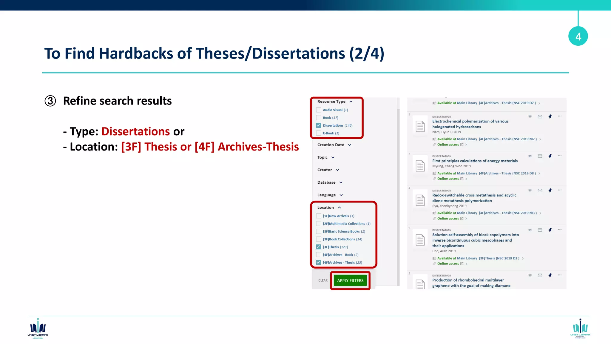 To Find Hardbacks of Theses/Dissertations (2/4)
③ Refine search results
- Type: Dissertations or
- Location: [3F] Thesis or [4F] Archives-Thesis
4
 