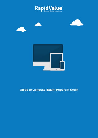 Guide to Generate Extent Report in Kotlin
 