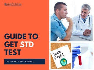 GUIDE TO
GET STD
TEST
BY RAPID STD TESTING
 