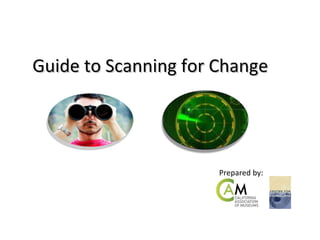 Guide to Scanning for Change Prepared by: 