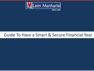 Guide To Have a Smart & Secure Financial Year
SINCE 1989
 