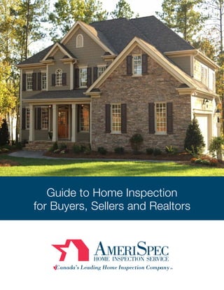 Guide to Home Inspection
for Buyers, Sellers and Realtors
 