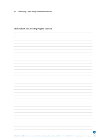 E2	 Developing a H&S Policy Statement continued




Intentionally left blank for writing the policy statement




© NQA 2009 | NQA Warwick House, Houghton Hall Park, Houghton Regis, Dunstable, Beds. LU5 5ZX | Tel: +44 08000 522 424 | E: osas@nqa.com | www.nqa.com   23
 