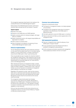 H6	 Management review continued




The management appointee should report to the meeting on the                 Common non-conformances
overall performance of the OH&S Management System.
                                                                             Potential non-conformances include:
Partial reviews of the OH&S Management System performance                    ▶	The frequency of management reviews is not clearly stipulated 	
should be held at intervals that are more frequent, if required.             	 in the procedure
Typical outputs:                                                             ▶	The agenda of the management review does not include an 	
                                                                             	 examination of the effectiveness of the OH&S system in
▶	Minutes of the review
                                                                             	 delivering the policy
▶	Revisions to the OH&S policy and OH&S objectives
                                                                             ▶	Information gathered to review the OH&S system is insufficient
▶	Specific corrective actions for individual managers, with target 	
                                                                             ▶	Failure to document and follow up actions agreed action of the 	
	 dates for completion
                                                                             	 management review
▶	Specific improvement actions, with assigned responsibilities and 	
	 target dates for completion
                                                                             Self assessment questions:
▶	Date for review of corrective action
                                                                             ▶	Does your management team review the adequacy of your 		
▶	Areas of emphasis to be reflected in the planning of future 		             	 OH&S system at regular intervals?
	 internal OH&S Management System audits.
                                                                             ▶	Do your procedures ensure that adequate information is 		
                                                                             	 provided for management review purposes?
Hints for implementation
The term Management Review often gives people the impression                 ▶	Are the conclusions and actions required by the management 	
of a very senior and formalised board room or committee meeting.             	 review properly documented in the form of minutes?
However, it is none of these things; it is simply a mechanism to
ensure that the OH&S system is kept in good working order.

There are generally two types of people who should be involved in
the management review process. Firstly, people who have the right
information about the OH&S system (for example the Management
Representative) and secondly, people who can make decisions
(such as the Managing Director).

When deciding the frequency of management reviews, consider
what currently works for company. It is however worthy of note that
Health and Safety Legislation is released twice a year, in April and
October, as such you may wish to co-ordinate you management
review meetings to coincide with such changes.

Regardless of the approach you take, make sure that someone
takes notes on what issues were discussed, what decisions were
arrived at, and what action items were selected with time-scales.
Management reviews should be documented and the records
stored accordingly.

The management review should assess how changing
circumstances might influence the suitability, effectiveness or
adequacy of your OH&S system. Changing circumstances may
be internal to your organization (e.g., new materials or changes
in products or services) or may be external factors (such as new
regulations or new customers).

Once you have documented the action items arising from your
management review, be sure that someone follows-up. Progress
on these items should be tracked.




© NQA 2009 | NQA Warwick House, Houghton Hall Park, Houghton Regis, Dunstable, Beds. LU5 5ZX | Tel: +44 08000 522 424 | E: osas@nqa.com | www.nqa.com   71
 
