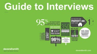 Guide to Interviews
deverellsmith.com
 