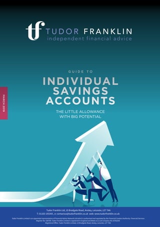INDIVIDUAL
SAVINGS
ACCOUNTS
THE LITTLE ALLOWANCE
WITH BIG POTENTIAL
G U I D E T O
MARCH2019
 