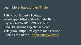 Learn More: https://rb.gy/f1ldle
Talk to our Experts Today.,
Whatsapp - https://shorturl.at/cfhm3
Skype - live:62781b9208711b89
Email Id - business@clarisco.com
Telegram - https://telegram.me/Clarisco
Book a Free Demo - https://rb.gy/rzcdrp
 