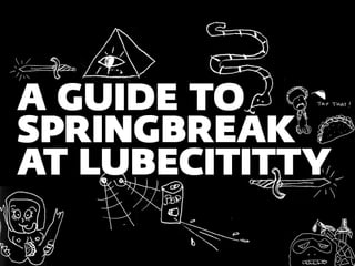 Guide to Springbreak at Lucidity