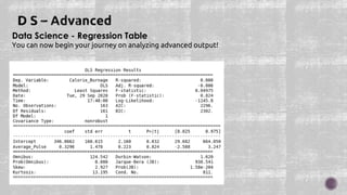 Data Science - Regression Table
You can now begin your journey on analyzing advanced output!
 