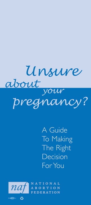 We prepared this booklet for the
many women, teen and adult, who
become pregnant and find it hard to
make a decision about...
