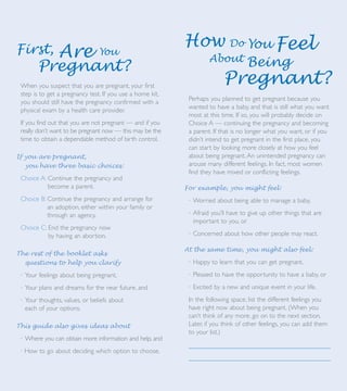 What would I lose or give up right now:
If I become a parent?
If I arrange for an adoption?
If I have an abortion?
What wo...