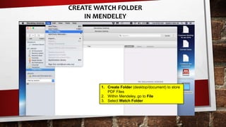 3. Select the folder(s) you would like
Mendeley Desktop to keep an eye on.
4. Click Apply and OK.
(Setting up a Watch Fold...