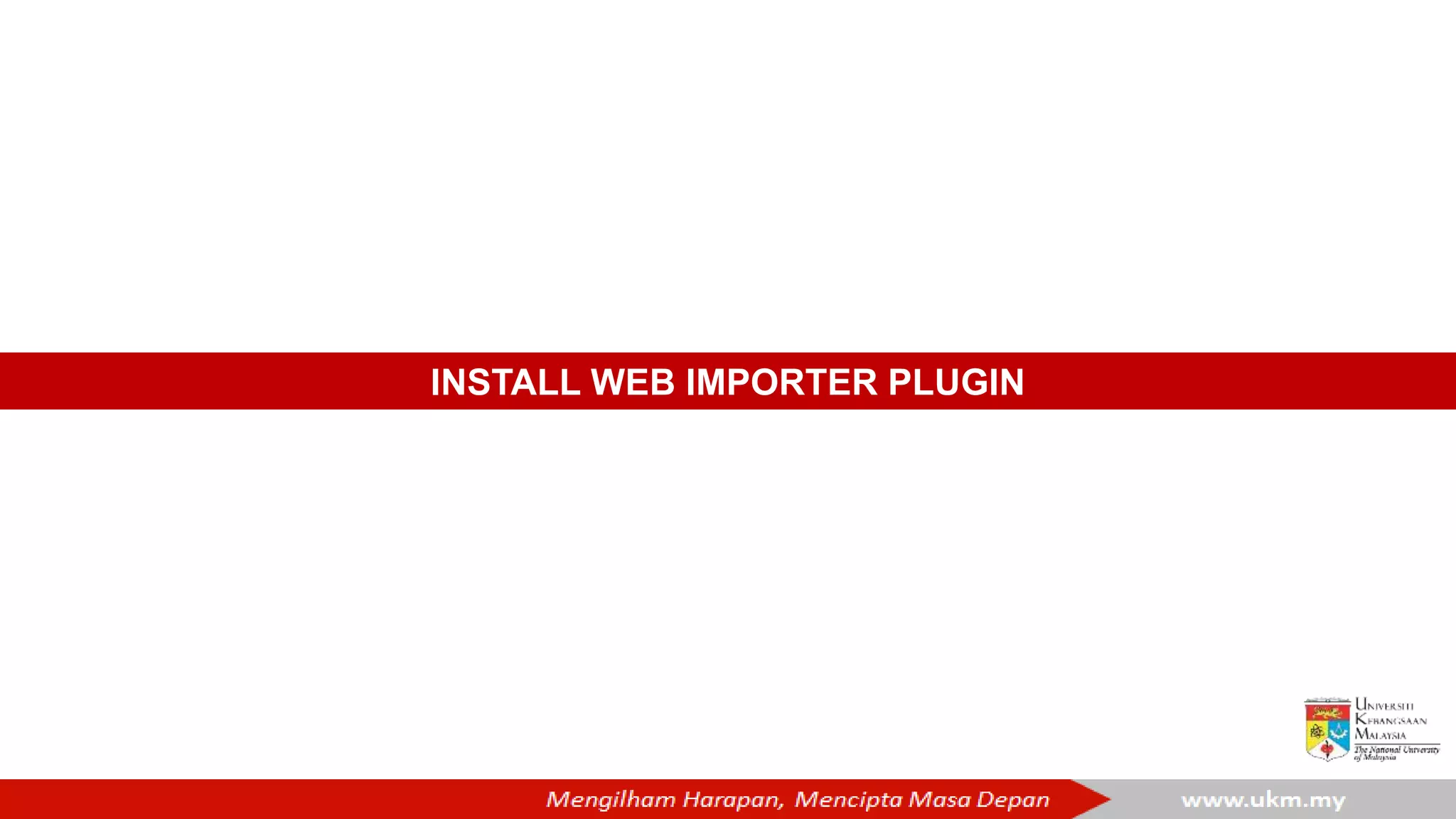 INSTALL WEB IMPORTER PLUGIN
 