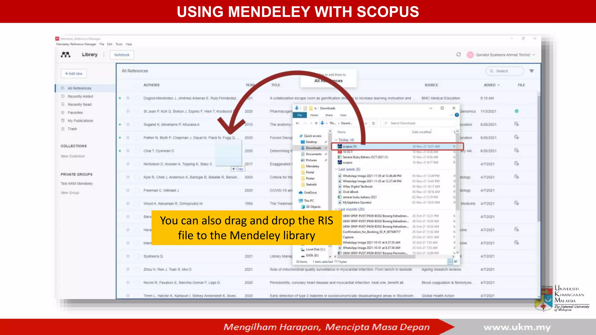 USING MENDELEY WITH SCOPUS
You can also drag and drop the RIS
file to the Mendeley library
 