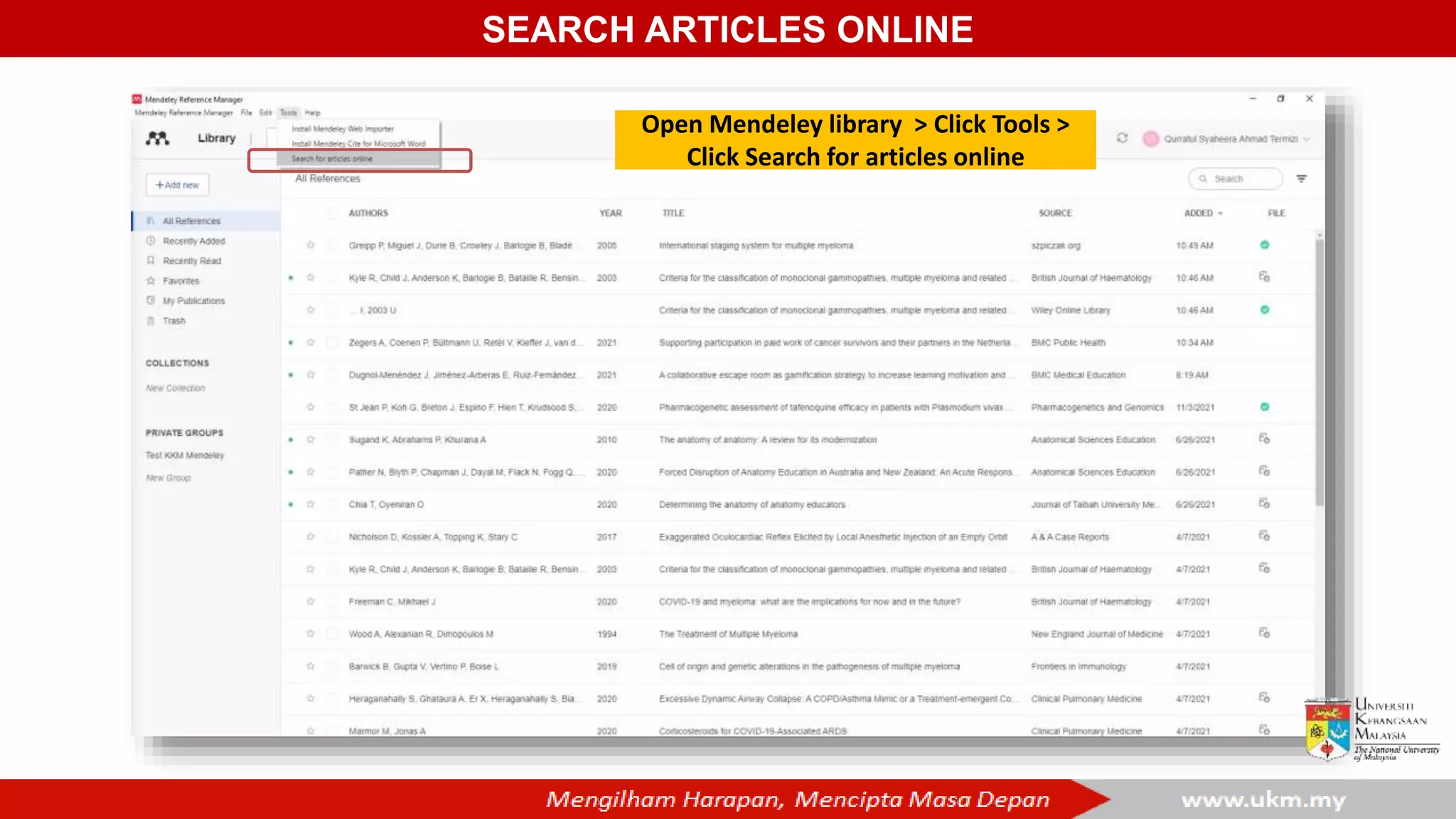 SEARCH ARTICLES ONLINE
Open Mendeley library > Click Tools >
Click Search for articles online
 