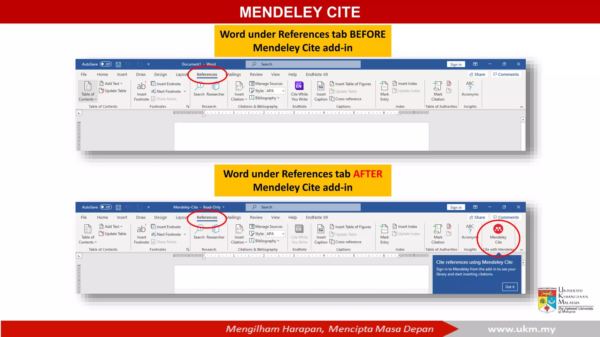 MENDELEY CITE
Word under References tab BEFORE
Mendeley Cite add-in
Word under References tab AFTER
Mendeley Cite add-in
 