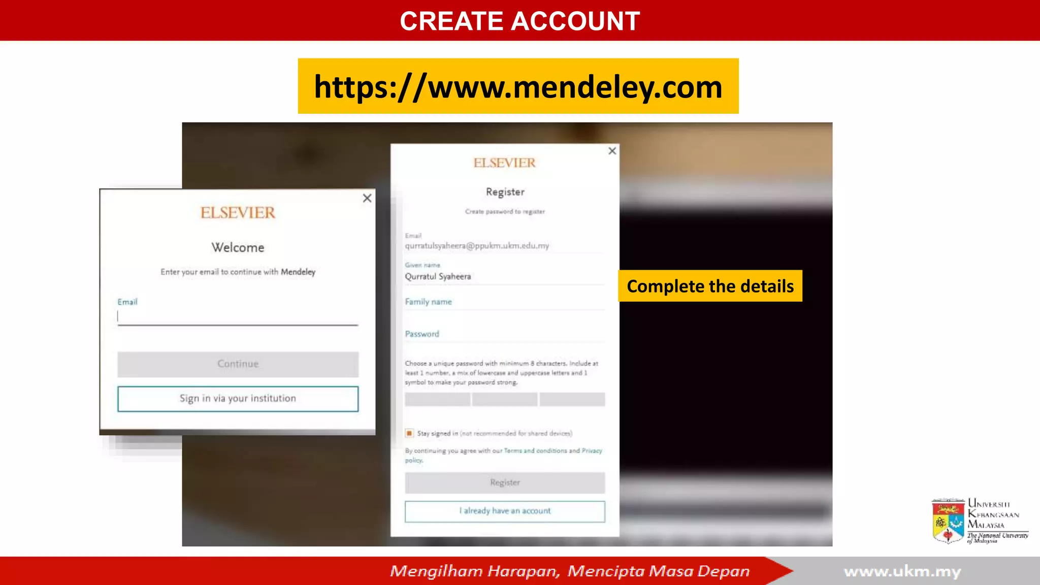 https://www.mendeley.com
Complete the details
CREATE ACCOUNT
 