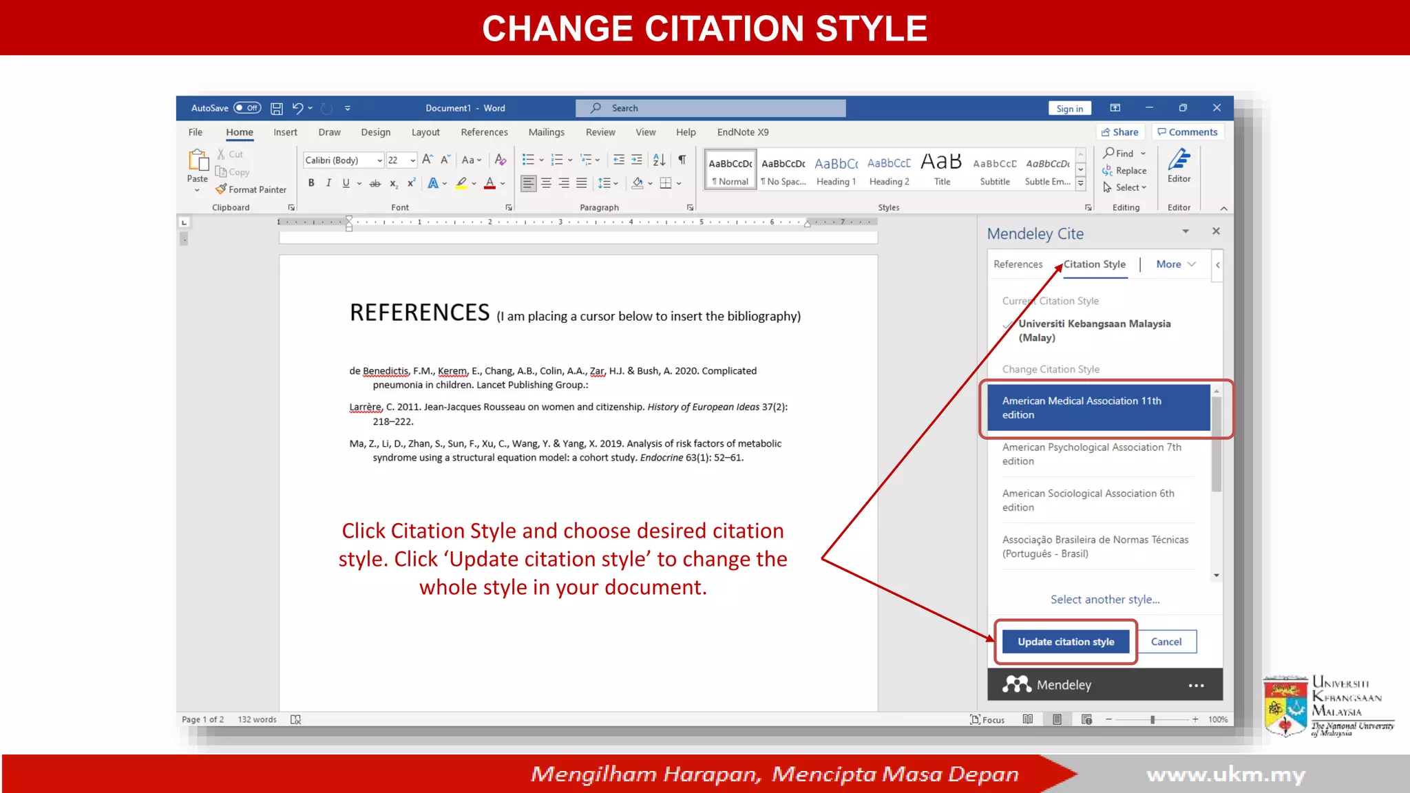CHANGE CITATION STYLE
Click Citation Style and choose desired citation
style. Click ‘Update citation style’ to change the
whole style in your document.
 
