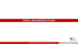 INSTALL WEB IMPORTER PLUGIN
 