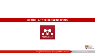 SEARCH ARTICLES ONLINE USING
 