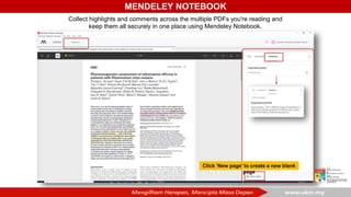 MENDELEY NOTEBOOK
Collect highlights and comments across the multiple PDFs you're reading and
keep them all securely in on...