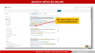 SEARCH ARTICLES ONLINE
Click ‘View in library’ to view
in online Mendeley library
 