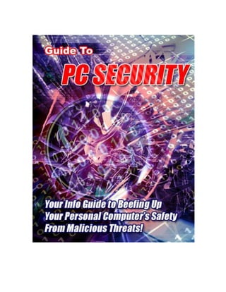 Guide to PC Security
Guide to PC Security - 1 -
 
