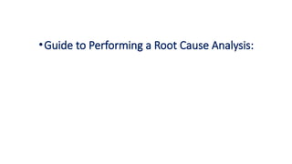 Guide to Performing a Root Cause Analysis.pptx