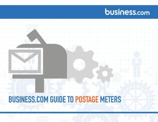 BUSINESS.COM GUIDE TO POSTAGE METERS
 